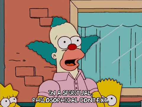 Krusty the Clown saying &ldquo;In a spiritual and philosophical context&rdquo;